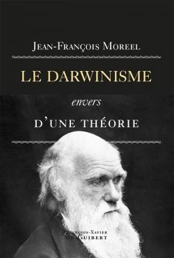 Le darwinisme, envers d'une thorie par Jean-Franois Moreel