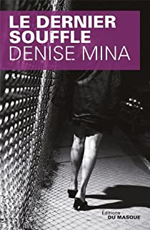 Le dernier souffle par Denise Mina