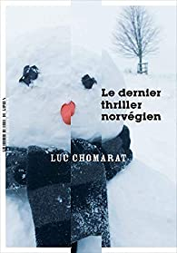 Le dernier thriller norvgien par Luc Chomarat