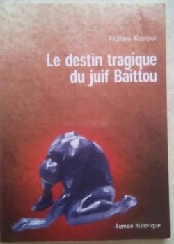Le destin tragique du juif Baittou par Hatem Karaoui