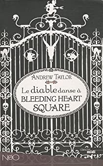 Le diable danse  Bleeding heart square par Andrew Taylor