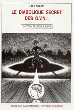 Le diabolique secret des OVNI : Un coin du voile lev par Jean-Michel Lesage