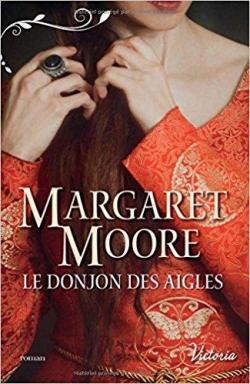 Frres d\'armes, tome 3 : Le donjon des aigles par Margaret Moore