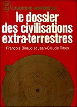Le dossier des civilisations extra-terrestres par Franois Biraud