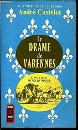 Le drame de Varennes par Andr Castelot