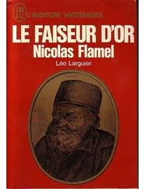 Le faiseur d'or : Nicolas Flamel par Lo Larguier