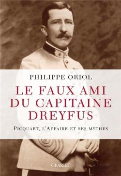 Le faux ami du capitaine Dreyfus par Philippe Oriol