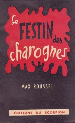 Le festin des charognes par Max Roussel