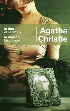 Le flux et le reflux - La maison biscornue par Agatha Christie