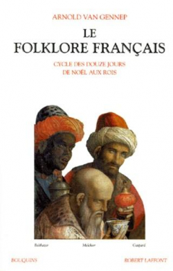 Le folklore franais, tome 3 : cycle des jours, de Nol aux Rois par Arnold van Gennep