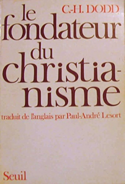 Le fondateur du christianisme par Charles Harold Dodd