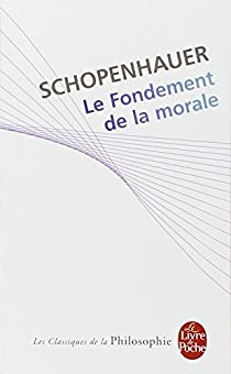 Le fondement de la morale par Arthur Schopenhauer