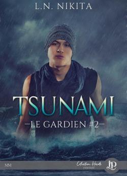 Le gardien, tome 2 : Tsunami par LN. Nikita