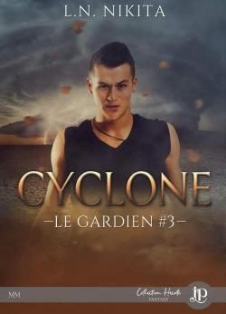 Le gardien, tome 3 : Cyclone par LN. Nikita