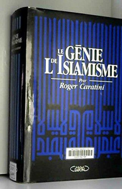 Le gnie de l'islamisme par Roger Caratini