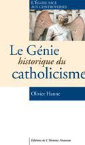 Le gnie historique du catholicisme par Olivier Hanne