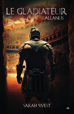 Le gladiateur ALLANUS par Sarah West