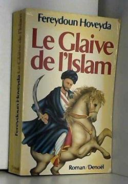 Le glaive de l'Islam par Fereydoun Hoveyda