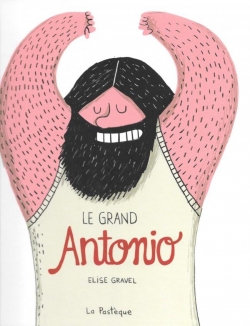 Le grand Antonio par Elise Gravel