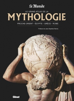 Le grand atlas de la mythologie par Jean-Baptiste Rendu