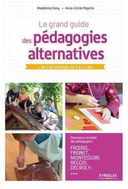 Le grand guide des pdagogies alternatives par Madeleine Deny