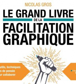 Le grand livre de la facilitation graphique par Nicolas Gros