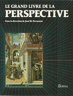 Le Grand Livre de la Perspective  par Jos Mara Parramn