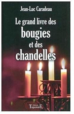 Le grand livre des bougies et chandelles par Jean-Luc Caradeau