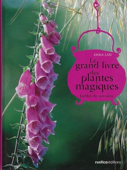 Le grand livre des plantes magiques par Erika Lais