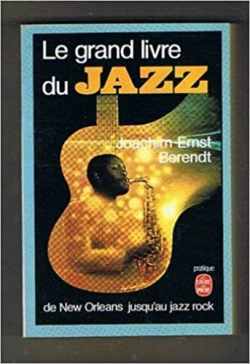 Le grand livre du jazz par Joachim-Ernst Berendt