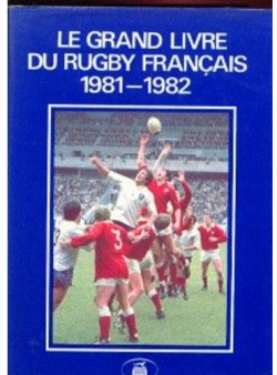 Le grand livre du rugby franais 1981 1982 par Alain Roquefort