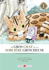 Le gros chat et la Sorcire grincheuse, tome 1 par Hiro Kashiwaba