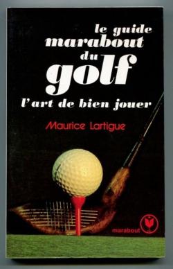 Le guide Marabout du golf par Maurice-Henry Lartigue