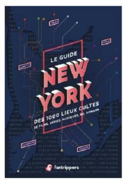 Le guide New York des 1000 lieux cultes de films, sries, musiques, BD, romans par Nicolas Albert