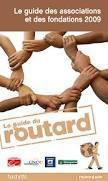 Le guide des associations et des fondations 2009/2010 par  Guide du Routard