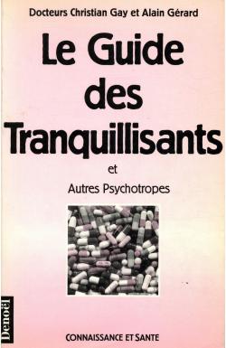 Le guide des tranquilisants et autres psychotropes par Alain Grard