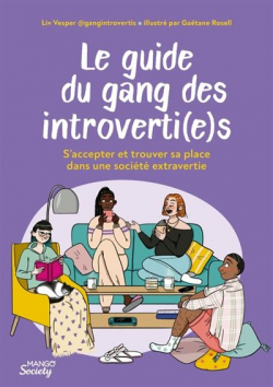 Le guide du gang des introverti(e)s : S'accepter et trouver sa place dans une socit extravertie par Liv Vesper