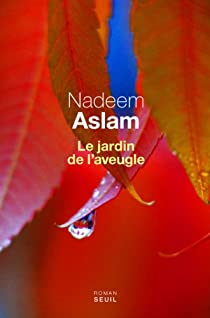 Le jardin de l'aveugle par Nadeem Aslam