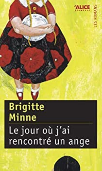 Le jour o j'ai rencontr un ange par Brigitte Minne