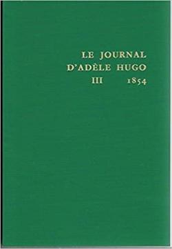 Le journal d'Adle Hugo, tome 3 : 1854 par Adle Hugo