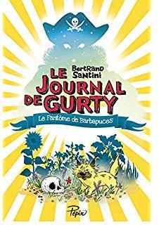 Le journal de Gurty, tome 7 : Le fantme de Barbapuces par Bertrand Santini