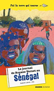 Le journal de Roxane Vernet au Sngal par Isabelle Lebrat