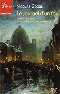 Le journal d'un fou - Le portrait - La perspective Nevsky  par Nikolai Gogol