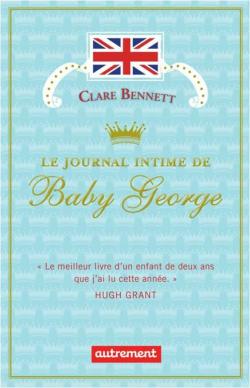 Le journal intime de Baby George par Clare Bennett