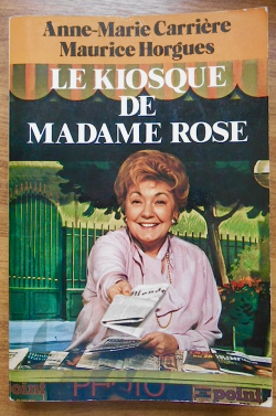 Le kiosque de Madame Rose par Anne-Marie Carrire (II)