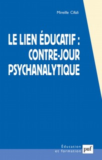 Le lien ducatif : contre-jour psychanalytique par Mireille Cifali