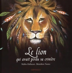Le lion qui avait perdu sa crinire par Malika Albaoui
