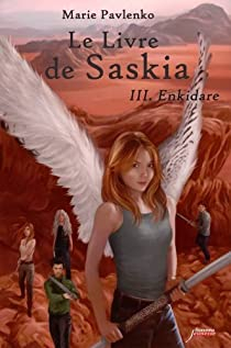 Le livre de Saskia, tome 3 : Enkidare par Marie Pavlenko
