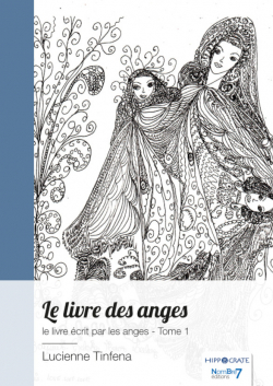 Le livre des anges, le livre crit par les anges - Tome 1 par Lucienne Tinfena