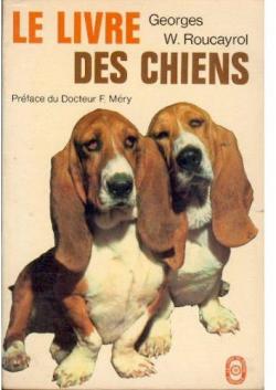 Le livre des chiens par Georges W. Roucayrol